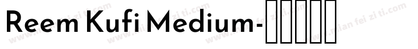 Reem Kufi Medium字体转换